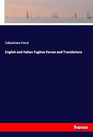 Seller image for English and Italian Fugitve Verses and Translations for sale by BuchWeltWeit Ludwig Meier e.K.