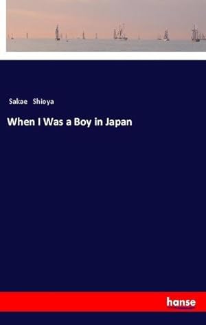 Imagen del vendedor de When I Was a Boy in Japan a la venta por BuchWeltWeit Ludwig Meier e.K.