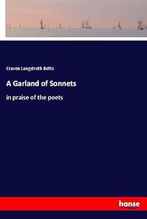Image du vendeur pour A Garland of Sonnets mis en vente par BuchWeltWeit Ludwig Meier e.K.