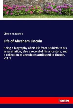 Seller image for Life of Abraham Lincoln for sale by BuchWeltWeit Ludwig Meier e.K.