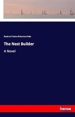 Imagen del vendedor de The Nest Builder a la venta por BuchWeltWeit Ludwig Meier e.K.