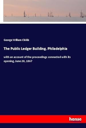Image du vendeur pour The Public Ledger Building, Philadelphia mis en vente par BuchWeltWeit Ludwig Meier e.K.