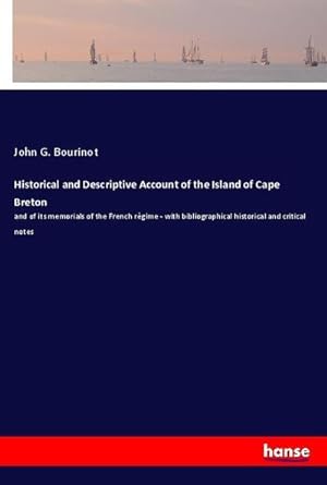 Bild des Verkufers fr Historical and Descriptive Account of the Island of Cape Breton zum Verkauf von BuchWeltWeit Ludwig Meier e.K.