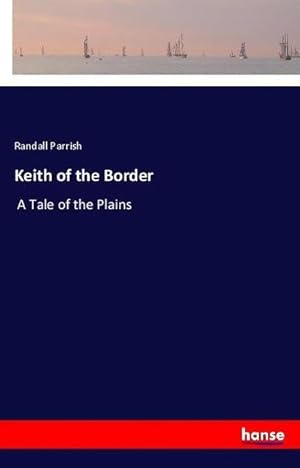 Seller image for Keith of the Border for sale by BuchWeltWeit Ludwig Meier e.K.