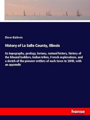 Seller image for History of La Salle County, Illinois for sale by BuchWeltWeit Ludwig Meier e.K.