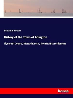 Imagen del vendedor de History of the Town of Abington a la venta por BuchWeltWeit Ludwig Meier e.K.