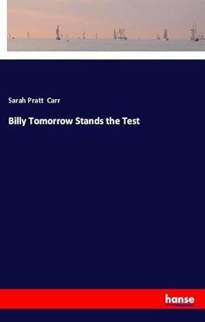Image du vendeur pour Billy Tomorrow Stands the Test mis en vente par BuchWeltWeit Ludwig Meier e.K.
