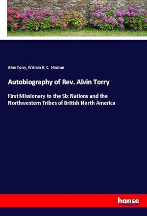 Seller image for Autobiography of Rev. Alvin Torry for sale by BuchWeltWeit Ludwig Meier e.K.