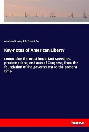 Seller image for Key-notes of American Liberty for sale by BuchWeltWeit Ludwig Meier e.K.