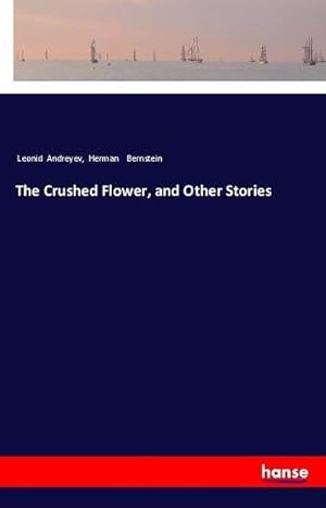 Seller image for The Crushed Flower, and Other Stories for sale by BuchWeltWeit Ludwig Meier e.K.