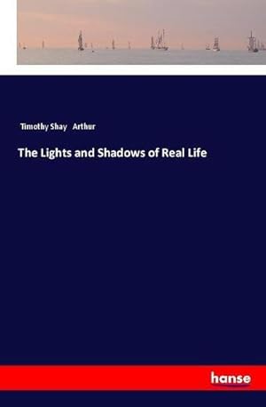 Bild des Verkufers fr The Lights and Shadows of Real Life zum Verkauf von BuchWeltWeit Ludwig Meier e.K.