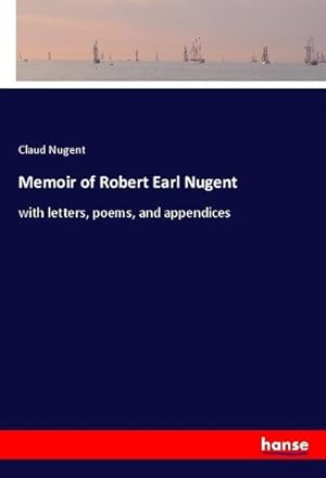 Bild des Verkufers fr Memoir of Robert Earl Nugent zum Verkauf von BuchWeltWeit Ludwig Meier e.K.