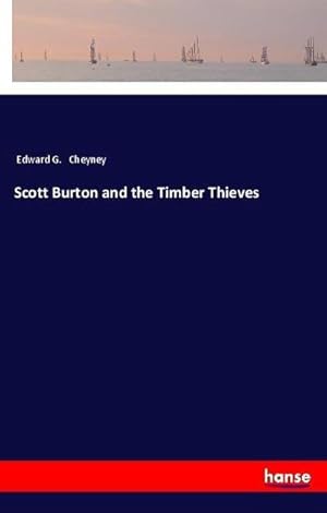 Imagen del vendedor de Scott Burton and the Timber Thieves a la venta por BuchWeltWeit Ludwig Meier e.K.