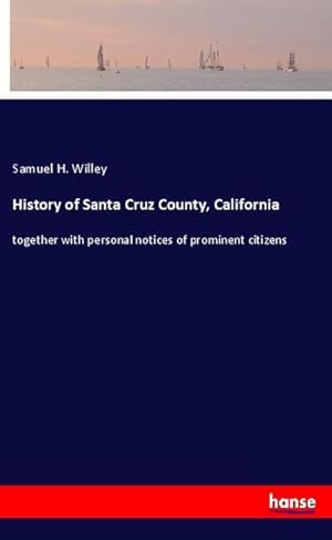 Seller image for History of Santa Cruz County, California for sale by BuchWeltWeit Ludwig Meier e.K.