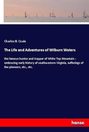 Image du vendeur pour The Life and Adventures of Wilburn Waters mis en vente par BuchWeltWeit Ludwig Meier e.K.