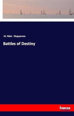 Seller image for Battles of Destiny for sale by BuchWeltWeit Ludwig Meier e.K.