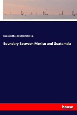 Seller image for Boundary Between Mexico and Guatemala for sale by BuchWeltWeit Ludwig Meier e.K.