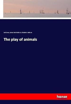 Seller image for The play of animals for sale by BuchWeltWeit Ludwig Meier e.K.