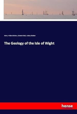 Imagen del vendedor de The Geology of the Isle of Wight a la venta por BuchWeltWeit Ludwig Meier e.K.