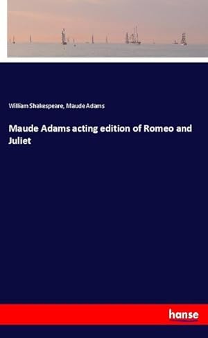 Seller image for Maude Adams acting edition of Romeo and Juliet for sale by BuchWeltWeit Ludwig Meier e.K.