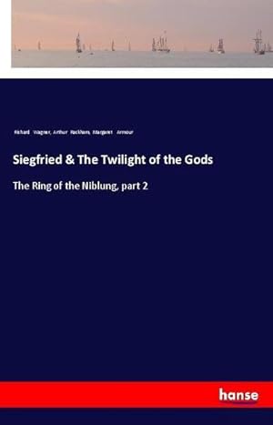 Image du vendeur pour Siegfried & The Twilight of the Gods mis en vente par BuchWeltWeit Ludwig Meier e.K.