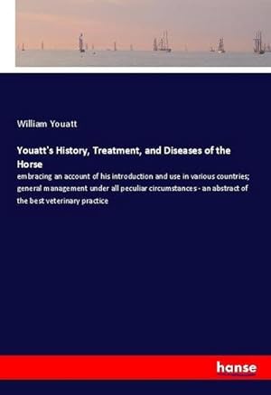 Seller image for Youatt's History, Treatment, and Diseases of the Horse for sale by BuchWeltWeit Ludwig Meier e.K.