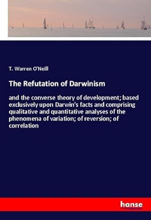 Seller image for The Refutation of Darwinism for sale by BuchWeltWeit Ludwig Meier e.K.