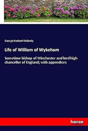 Seller image for Life of William of Wykeham for sale by BuchWeltWeit Ludwig Meier e.K.