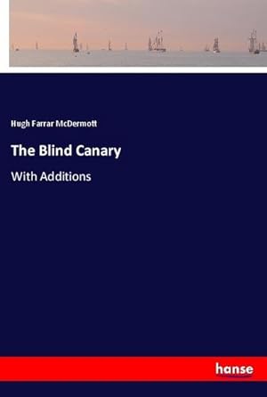 Image du vendeur pour The Blind Canary mis en vente par BuchWeltWeit Ludwig Meier e.K.