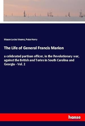 Seller image for The Life of General Francis Marion for sale by BuchWeltWeit Ludwig Meier e.K.
