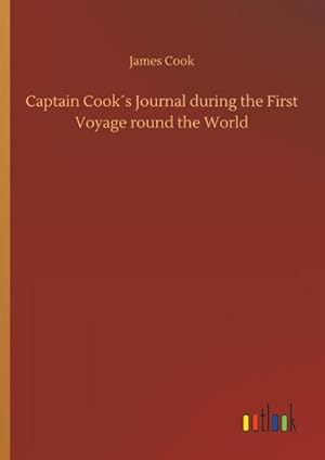 Seller image for Captain Cook s Journal during the First Voyage round the World for sale by BuchWeltWeit Ludwig Meier e.K.