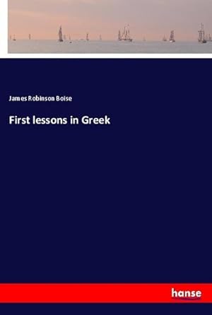 Seller image for First lessons in Greek for sale by BuchWeltWeit Ludwig Meier e.K.