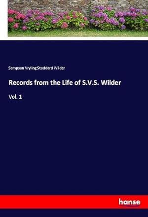 Bild des Verkufers fr Records from the Life of S.V.S. Wilder zum Verkauf von BuchWeltWeit Ludwig Meier e.K.