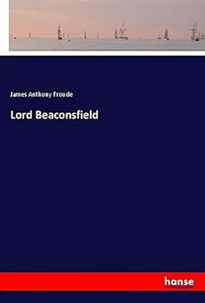 Seller image for Lord Beaconsfield for sale by BuchWeltWeit Ludwig Meier e.K.