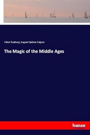 Seller image for The Magic of the Middle Ages for sale by BuchWeltWeit Ludwig Meier e.K.