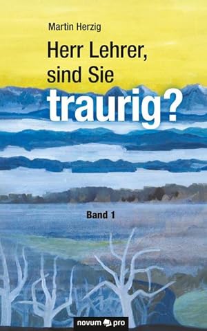 Seller image for Herr Lehrer, sind Sie traurig? for sale by BuchWeltWeit Ludwig Meier e.K.