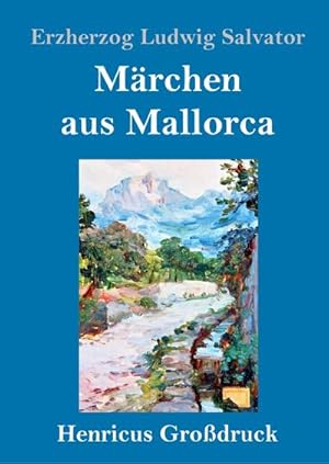 Imagen del vendedor de Mrchen aus Mallorca (Grodruck) a la venta por BuchWeltWeit Ludwig Meier e.K.