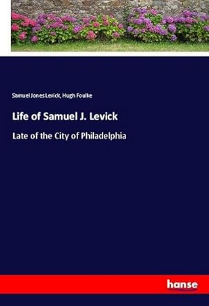 Seller image for Life of Samuel J. Levick for sale by BuchWeltWeit Ludwig Meier e.K.