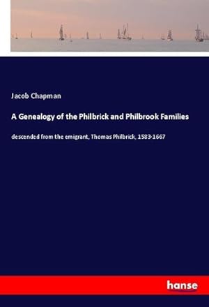 Immagine del venditore per A Genealogy of the Philbrick and Philbrook Families venduto da BuchWeltWeit Ludwig Meier e.K.