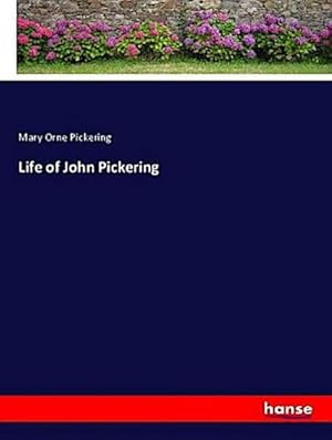 Image du vendeur pour Life of John Pickering mis en vente par BuchWeltWeit Ludwig Meier e.K.