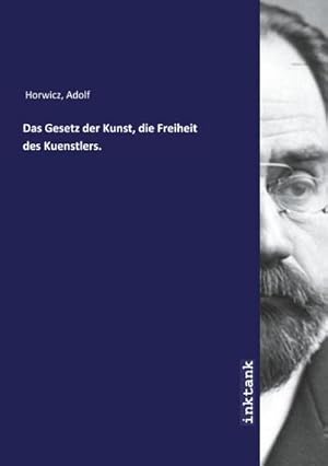 Imagen del vendedor de Das Gesetz der Kunst, die Freiheit des Kuenstlers. a la venta por BuchWeltWeit Ludwig Meier e.K.