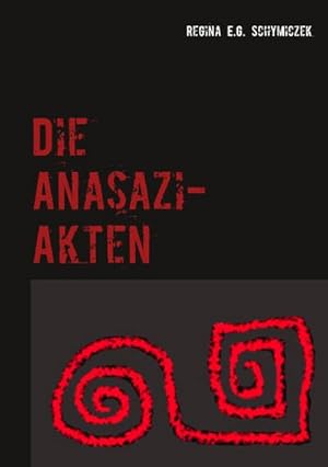 Seller image for Die Anasazi-Akten for sale by BuchWeltWeit Ludwig Meier e.K.