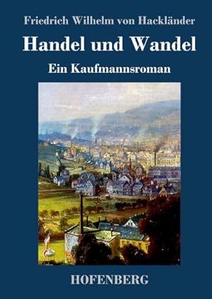 Bild des Verkufers fr Handel und Wandel zum Verkauf von BuchWeltWeit Ludwig Meier e.K.