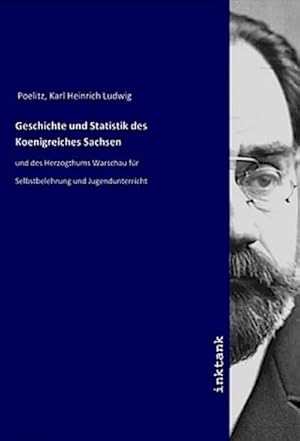 Seller image for Geschichte und Statistik des Koenigreiches Sachsen for sale by BuchWeltWeit Ludwig Meier e.K.