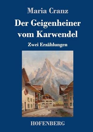 Image du vendeur pour Der Geigenheiner vom Karwendel mis en vente par BuchWeltWeit Ludwig Meier e.K.