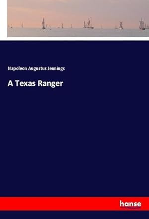 Bild des Verkufers fr A Texas Ranger zum Verkauf von BuchWeltWeit Ludwig Meier e.K.