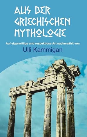 Bild des Verkufers fr Aus der griechischen Mythologie zum Verkauf von BuchWeltWeit Ludwig Meier e.K.