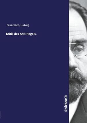 Bild des Verkufers fr Kritik des Anti-Hegels. zum Verkauf von BuchWeltWeit Ludwig Meier e.K.