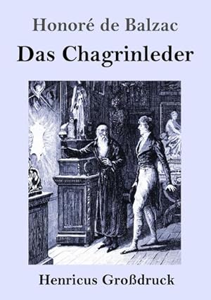 Bild des Verkufers fr Das Chagrinleder (Grodruck) zum Verkauf von BuchWeltWeit Ludwig Meier e.K.