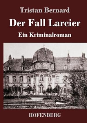 Seller image for Der Fall Larcier for sale by BuchWeltWeit Ludwig Meier e.K.